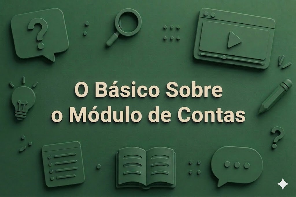 O Básico Sobre o Módulo de Contas